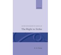 The Right to Strike (Oxford Labour Law)