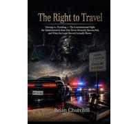 The Right to Travel: Driving vs. Traveling - The Constitutional Right the Administrative State Has Never Honestly Reconciled, and What the Legal Record Actually Shows