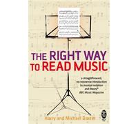 The Right Way to Read Music : Learn the basics of music notation and theory