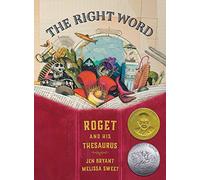 The Right Word : Roget and His Thesauras (Incredible Lives for Young Readers (Ilyr))