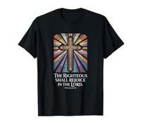 The Righteous Shall Rejoice Psalm 64 Scripture T-Shirt