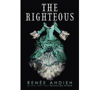 The Righteous: The third instalment in the The Beautiful series from the New York Times bestselling author of The Wrath and the Dawn