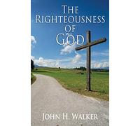 The Righteousness of God: Exposition of the Epistle of Romans: 0