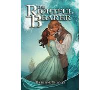 The Rightful Bearer: 3 (The Maiden Ship)