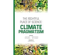 The Rightful Place of Science: Climate Pragmatism