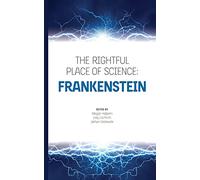 The Rightful Place of Science: Frankenstein