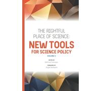 The Rightful Place of Science: New Tools for Science Policy