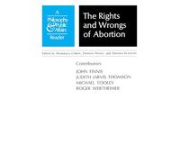 The Rights and Wrongs of Abortion (A Philosophy & Public Affairs Reader): "A Philosophy And Public Affairs" Reader (Philosophy And Public Affairs Readers): 1