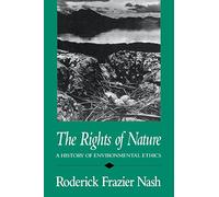 The Rights of Nature: History of Environmental Ethics (History of American Thought & Culture) (History of American Thought and Culture)