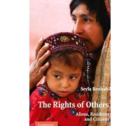 The Rights of Others: Aliens, Residents, and Citizens: 5 (The Seeley Lectures, Series Number 5)