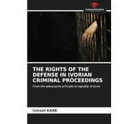 THE RIGHTS OF THE DEFENSE IN IVORIAN CRIMINAL PROCEEDINGS: From the adversarial principle to equality of arms