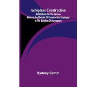 The Rights of War and Peace: A handbook on the various methods and details of construction employed in the building of aeroplanes