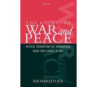 The Rights of War and Peace: Political Thought . Tuck<|
