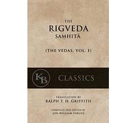 The Rigveda Samhita: Volume 1 (The Vedas)