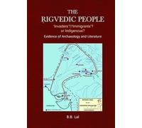 The Rigvedic People: Invaders, Immigrants or Indigenous