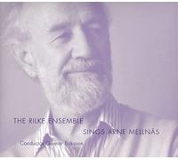The Rilke Ensemble/Eriksson,Gunnar - The Rilke Ensemble Sings Arne Mellnäs