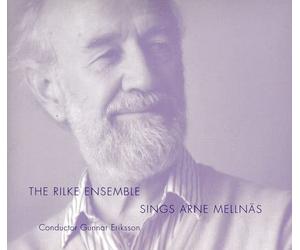 The Rilke Ensemble/Eriksson,Gunnar - The Rilke Ensemble Sings Arne Mellnäs