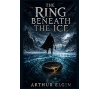 The Ring Beneath The Ice: “A Norse mythic dark fantasy”