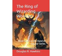 The Ring of Wizarding Wonders: Book Seven in the Hand of Raynor Series