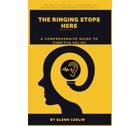 The Ringing Stops Here: A Comprehensive Guide to Tinnitus Relief