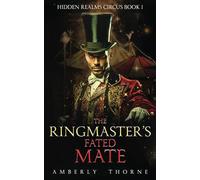 The Ringmaster’s Fated Mate: A Magical Paranormal Romance
