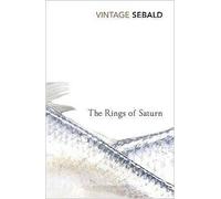 The Rings Of Saturn: by W.G. Sebald: 1 (Vintage Classics)