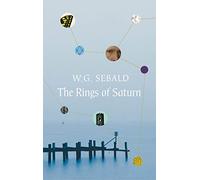 The Rings Of Saturn: by W.G. Sebald: 1 (Vintage Classics)
