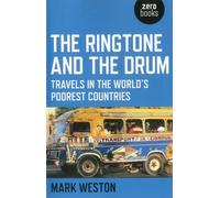 The Ringtone and the Drum: Travels in the World's Poorest Countries