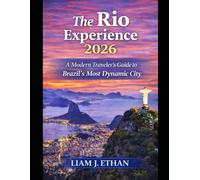 The Rio Experience 2026: A Modern Traveler’s Guide to Brazil’s Most Dynamic City