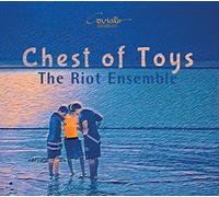The Riot Ensemble - Chest of Toys - The Riot Ensemble plays works by Cryne, Kotcheff, Westwood, Watanabe a.o.