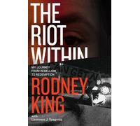 The Riot Within: My Journey from Rebellion to Redemption