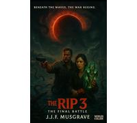 THE RIP 3: THE FINAL BATTLE (The Rip Trilogy)