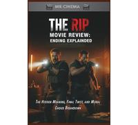 THE RIP Movie Review: Ending Explained: The Hidden Meaning, Final Twist, and Moral Choice Breakdown (Mr Cinema’s Screen Vault)