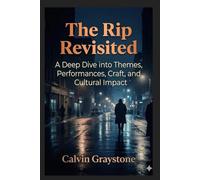 The Rip Revisited: A Deep Dive into Themes, Performances, Craft, and Cultural Impact