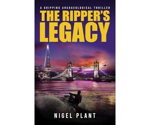 The Ripper's Legacy: a gripping archaeological thriller: 3 (Reed Hascombe archaeological adventure thrillers)