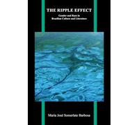 The Ripple Effect: Gender and Race in Brazilian Culture and Literature (Purdue Studies in Romance Literatures)