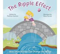 The Ripple Effect: How Small Actions Can Change the World