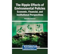 The Ripple Effects of Environmental Policies: Economic, Financial, and Institutional Perspectives