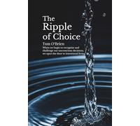 The Ripple of Choice: When we begin to recognise and challenge our unconscious decisions, we open the door to intentional living