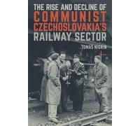 The Rise and Decline of Communist Czechoslovakia´s Railway Sector