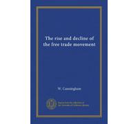 The rise and decline of the free trade movement