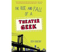 The Rise and Fall of a Theater Geek