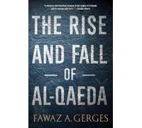 The Rise and Fall of Al-Qaeda