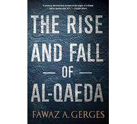The Rise and Fall of Al-Qaeda