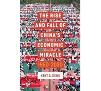 The Rise and Fall of China's Economic Miracle : 1950 - 2030
