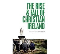 The Rise and Fall of Christian Ireland