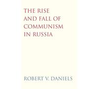 The Rise and Fall of Communism in Russia