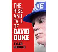 The Rise and Fall of David Duke