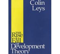 The Rise and Fall of Development Theory