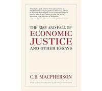 The Rise and Fall of Economic Justice and Other Essays, Reissue (Wynford Project)